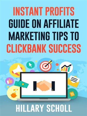 cover image of Instant Profits Guide On Affiliate Marketing Tips to Clickbank Success